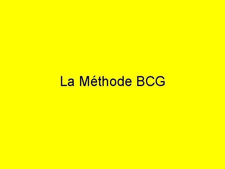 La Méthode BCG 