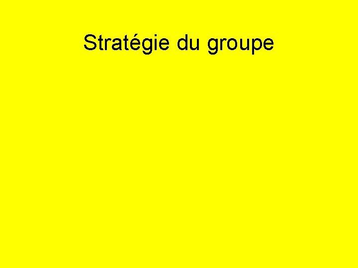 Stratégie du groupe 