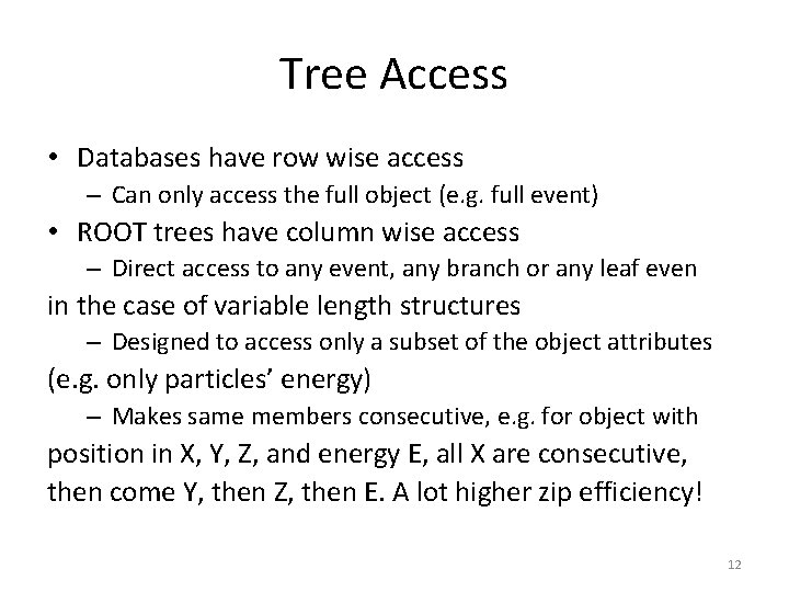 Tree Access • Databases have row wise access – Can only access the full