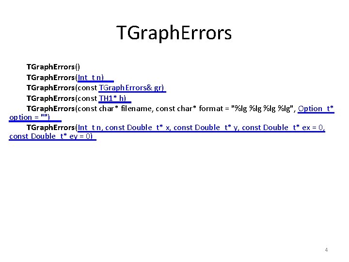 TGraph. Errors() TGraph. Errors(Int_t n) TGraph. Errors(const TGraph. Errors& gr) TGraph. Errors(const TH 1*