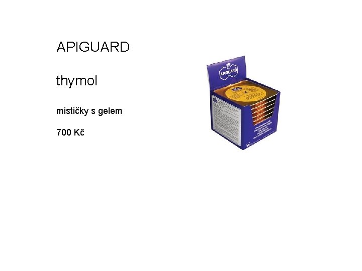 APIGUARD thymol mističky s gelem 700 Kč 