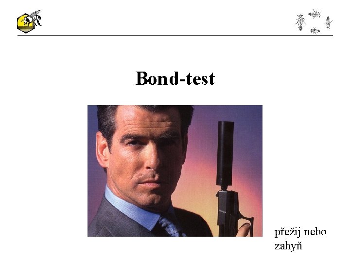 Bond-test přežij nebo zahyň 