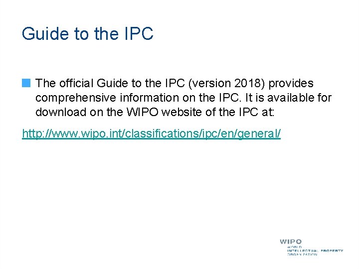 Guide to the IPC The official Guide to the IPC (version 2018) provides comprehensive