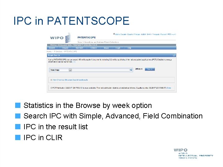 IPC in PATENTSCOPE Statistics in the Browse by week option Search IPC with Simple,