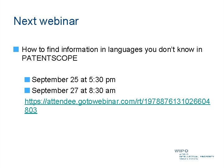 Next webinar How to find information in languages you don’t know in PATENTSCOPE September