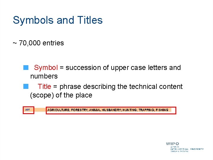 Symbols and Titles ~ 70, 000 entries Symbol = succession of upper case letters