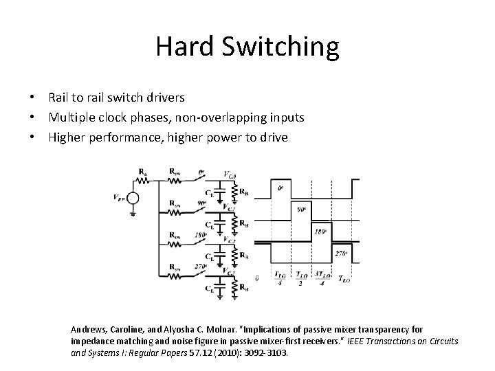 Hard Switching • Rail to rail switch drivers • Multiple clock phases, non-overlapping inputs