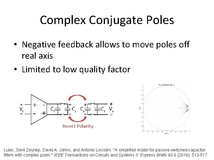 Complex Conjugate Poles • Negative feedback allows to move poles off real axis •