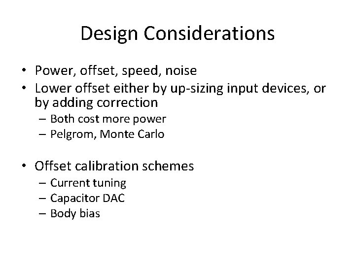 Design Considerations • Power, offset, speed, noise • Lower offset either by up-sizing input
