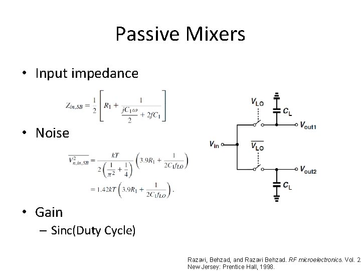 Passive Mixers • Input impedance • Noise • Gain – Sinc(Duty Cycle) Razavi, Behzad,