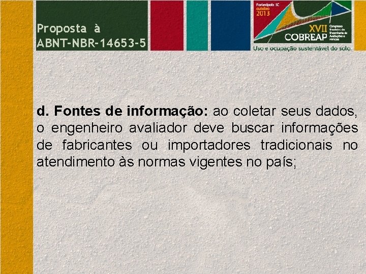 Proposta à ABNT-NBR-14653 -5 d. Fontes de informação: ao coletar seus dados, o engenheiro