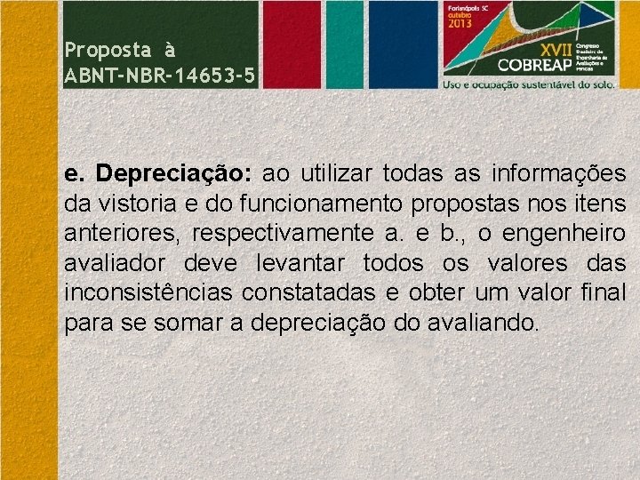 Proposta à ABNT-NBR-14653 -5 e. Depreciação: ao utilizar todas as informações da vistoria e