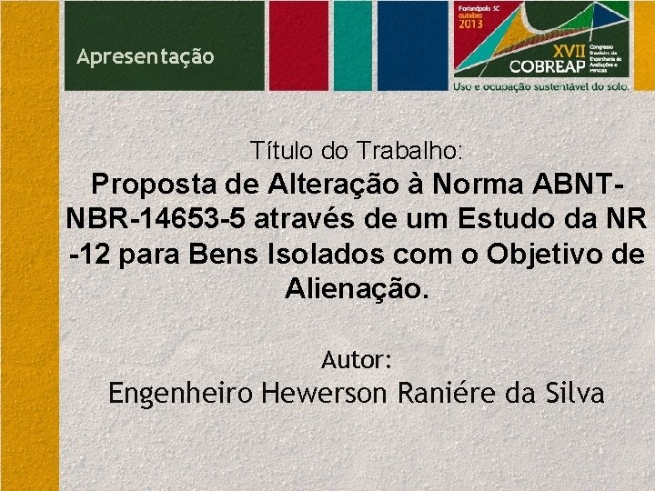 Apresentação Título do Trabalho: Proposta de Alteração à Norma ABNTNBR-14653 -5 através de um