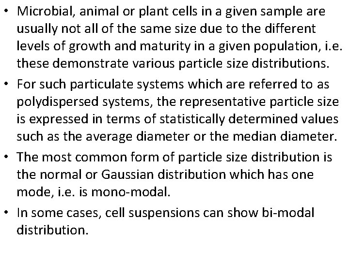  • Microbial, animal or plant cells in a given sample are usually not