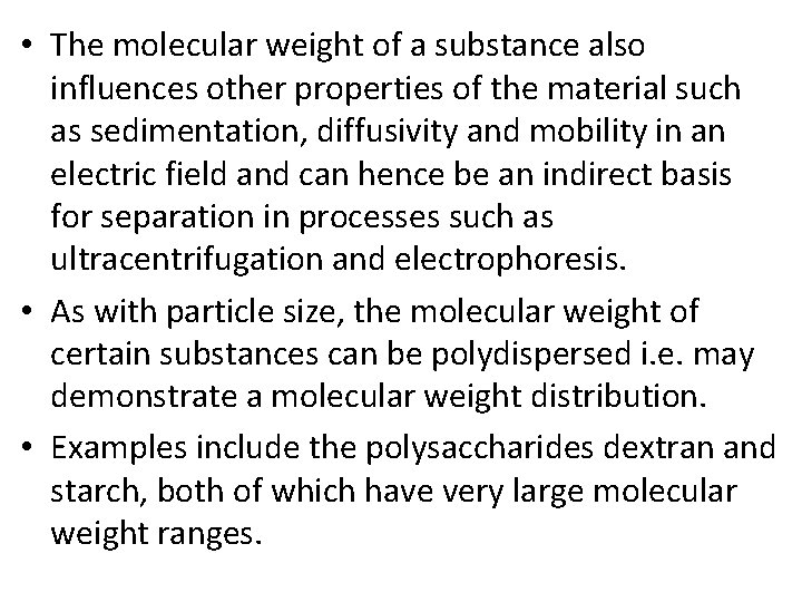  • The molecular weight of a substance also influences other properties of the