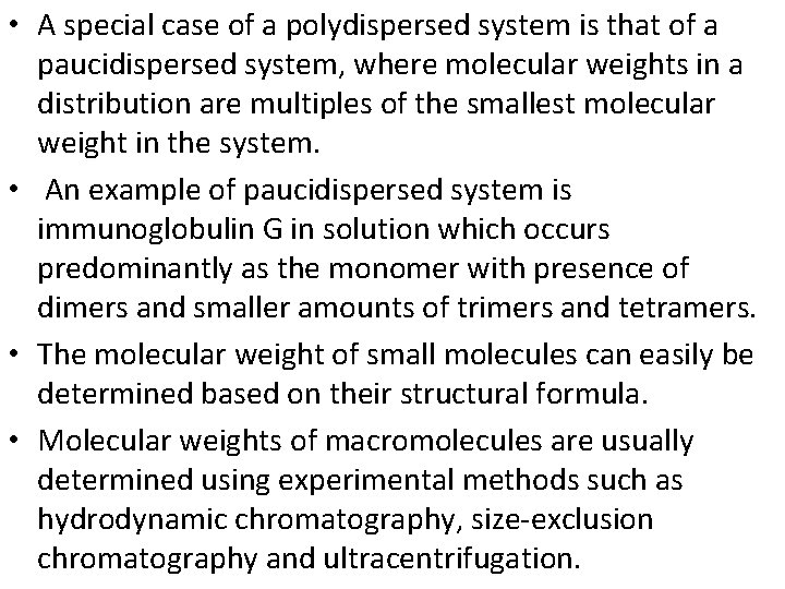  • A special case of a polydispersed system is that of a paucidispersed