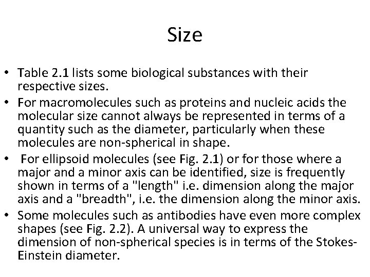 Size • Table 2. 1 lists some biological substances with their respective sizes. •