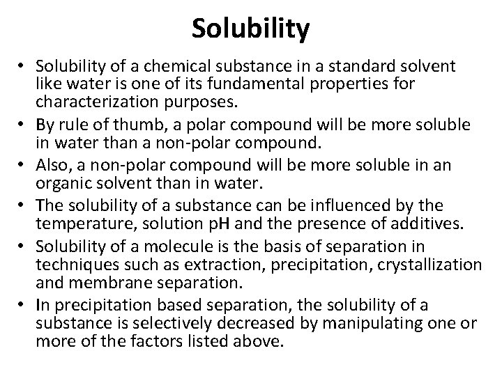 Solubility • Solubility of a chemical substance in a standard solvent like water is