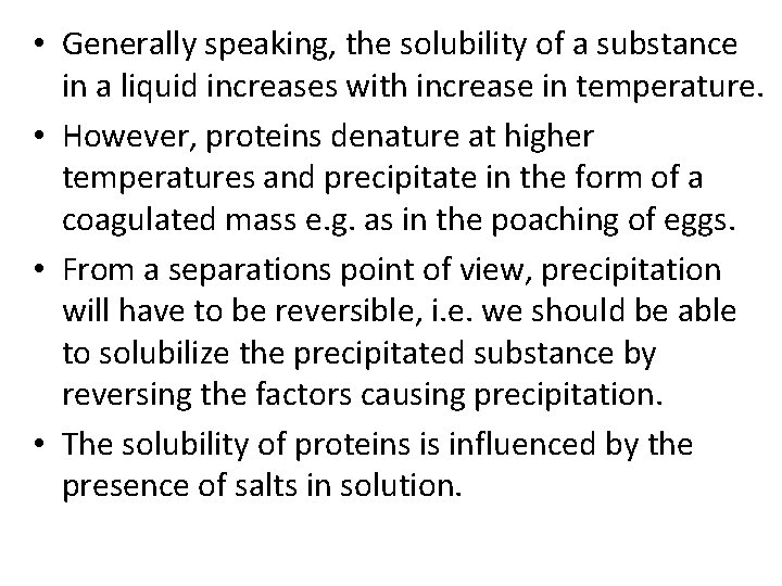  • Generally speaking, the solubility of a substance in a liquid increases with