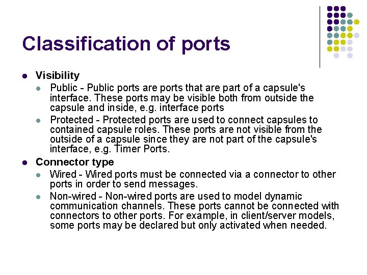 Classification of ports l l Visibility l Public - Public ports are ports that
