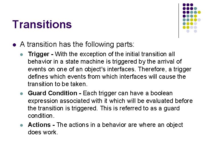 Transitions l A transition has the following parts: l l l Trigger - With