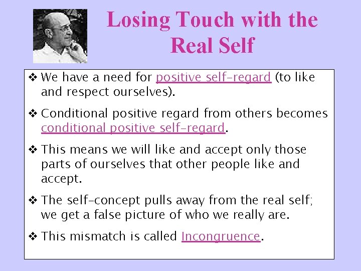 Losing Touch with the Real Self v We have a need for positive self-regard