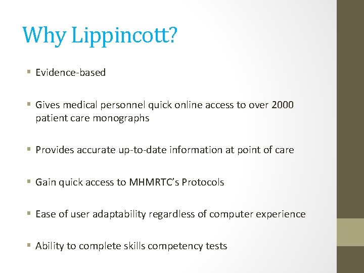 Why Lippincott? § Evidence-based § Gives medical personnel quick online access to over 2000