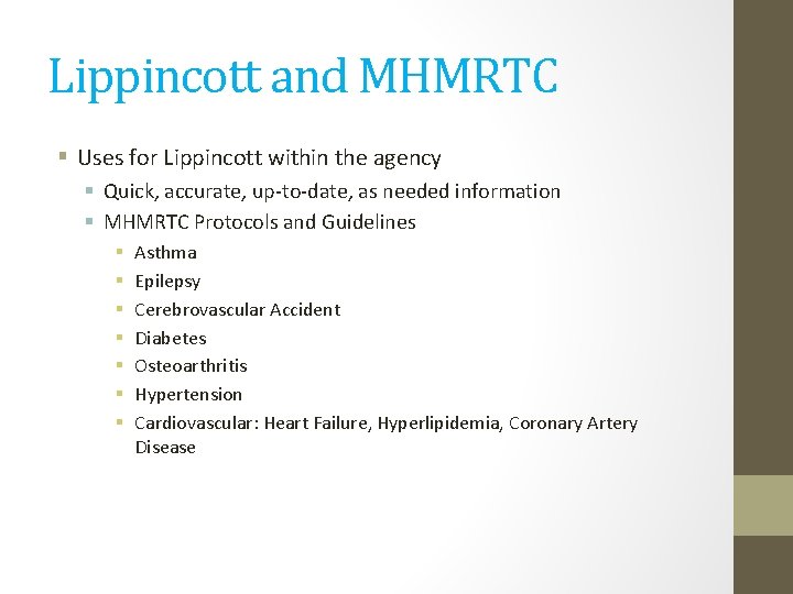 Lippincott and MHMRTC § Uses for Lippincott within the agency § Quick, accurate, up-to-date,