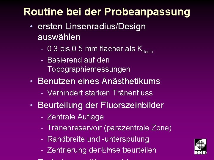 Routine bei der Probeanpassung • ersten Linsenradius/Design auswählen - 0. 3 bis 0. 5