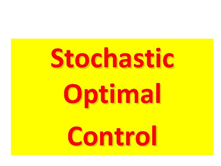 Stochastic Optimal Control 