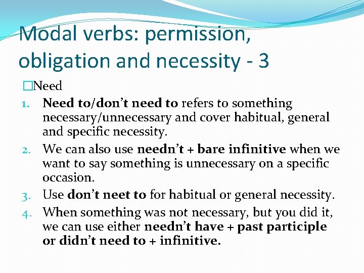 Modal verbs: permission, obligation and necessity - 3 �Need 1. Need to/don’t need to
