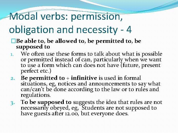 Modal verbs: permission, obligation and necessity - 4 �Be able to, be allowed to,