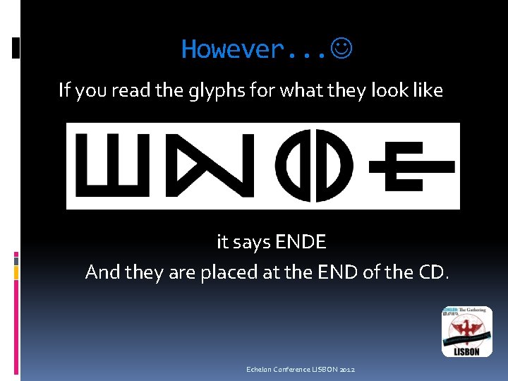 However. . . If you read the glyphs for what they look like it However. . . If you read the glyphs for what they look like it