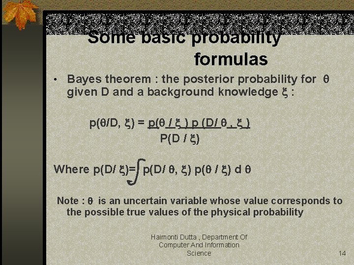 Some basic probability formulas • Bayes theorem : the posterior probability for given D