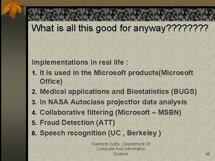 What is all this good for anyway? ? ? ? Implementations in real life