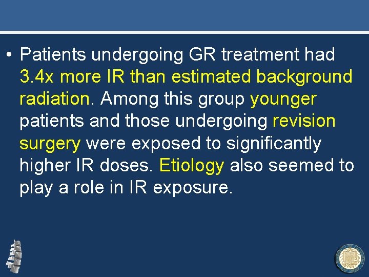  • Patients undergoing GR treatment had 3. 4 x more IR than estimated