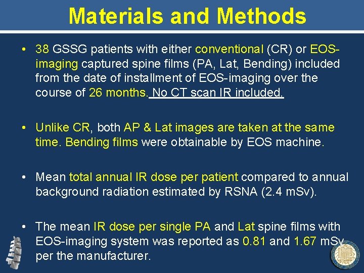 Materials and Methods • 38 GSSG patients with either conventional (CR) or EOSimaging captured