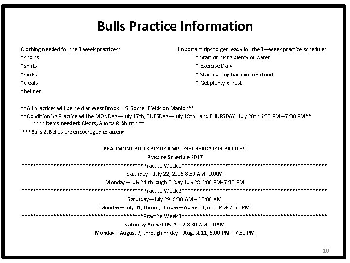 Bulls Practice Information Clothing needed for the 3 week practices: *shorts *shirts *socks *cleats