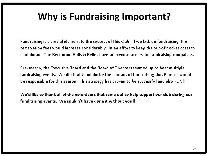 Why is Fundraising Important? Fundraising is a crucial element to the success of this