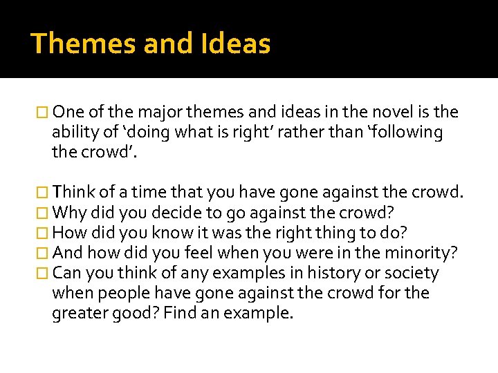 Themes and Ideas � One of the major themes and ideas in the novel