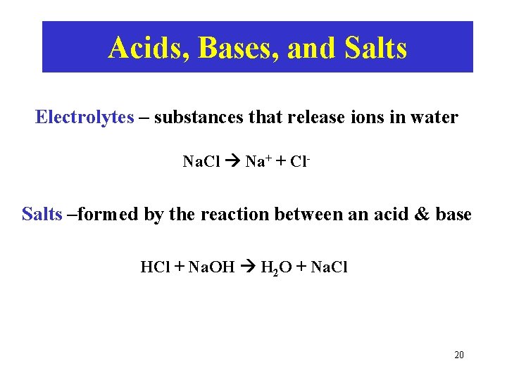 Acids, Bases, and Salts Electrolytes – substances that release ions in water Na. Cl