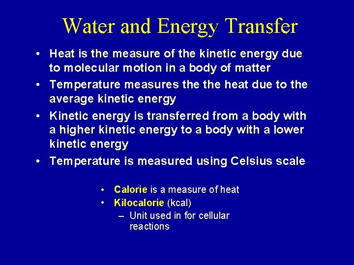 Water and Energy Transfer • Heat is the measure of the kinetic energy due