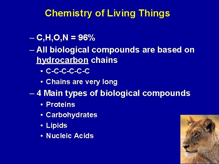 Chemistry of Living Things – C, H, O, N = 96% – All biological