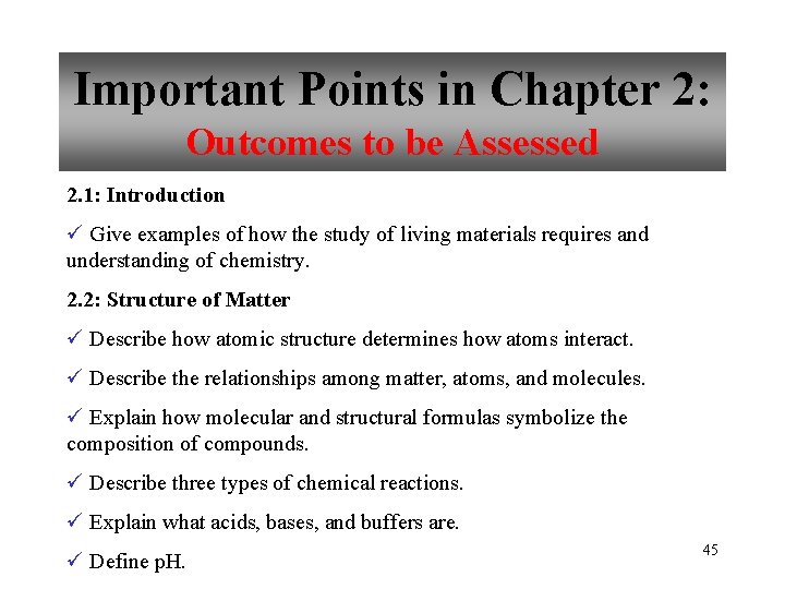 Important Points in Chapter 2: Outcomes to be Assessed 2. 1: Introduction ü Give