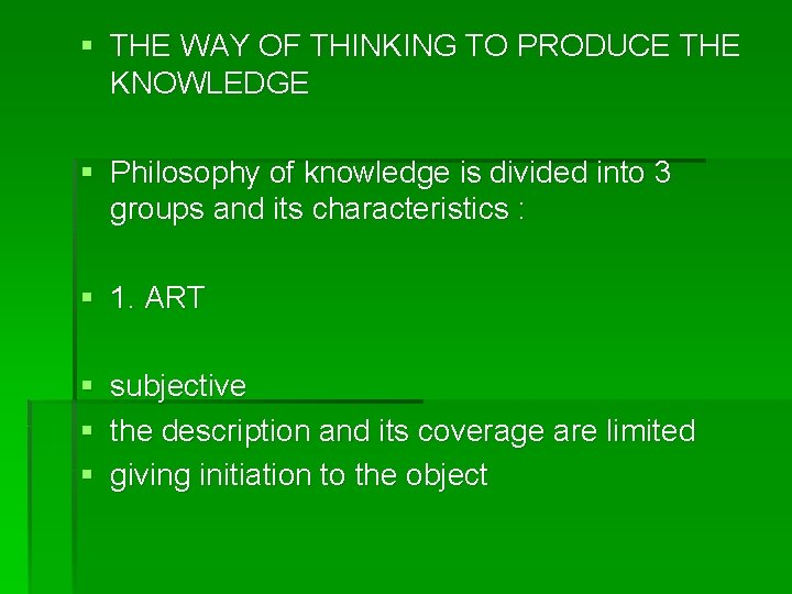 § THE WAY OF THINKING TO PRODUCE THE KNOWLEDGE § Philosophy of knowledge is