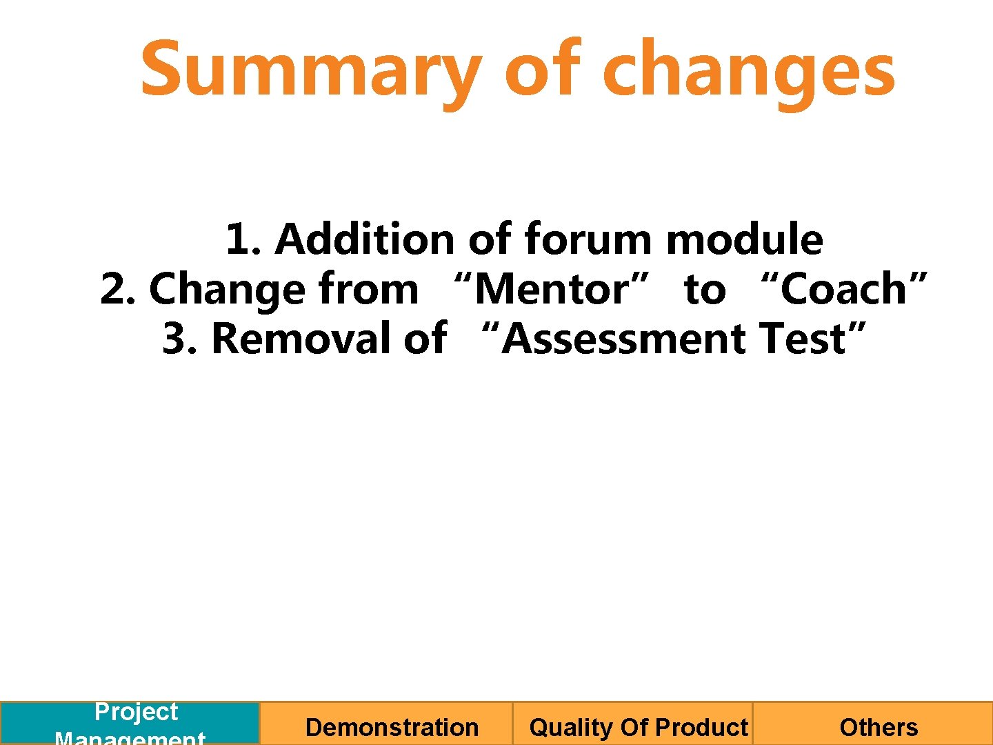 Summary of changes 1. Addition of forum module 2. Change from “Mentor” to “Coach”