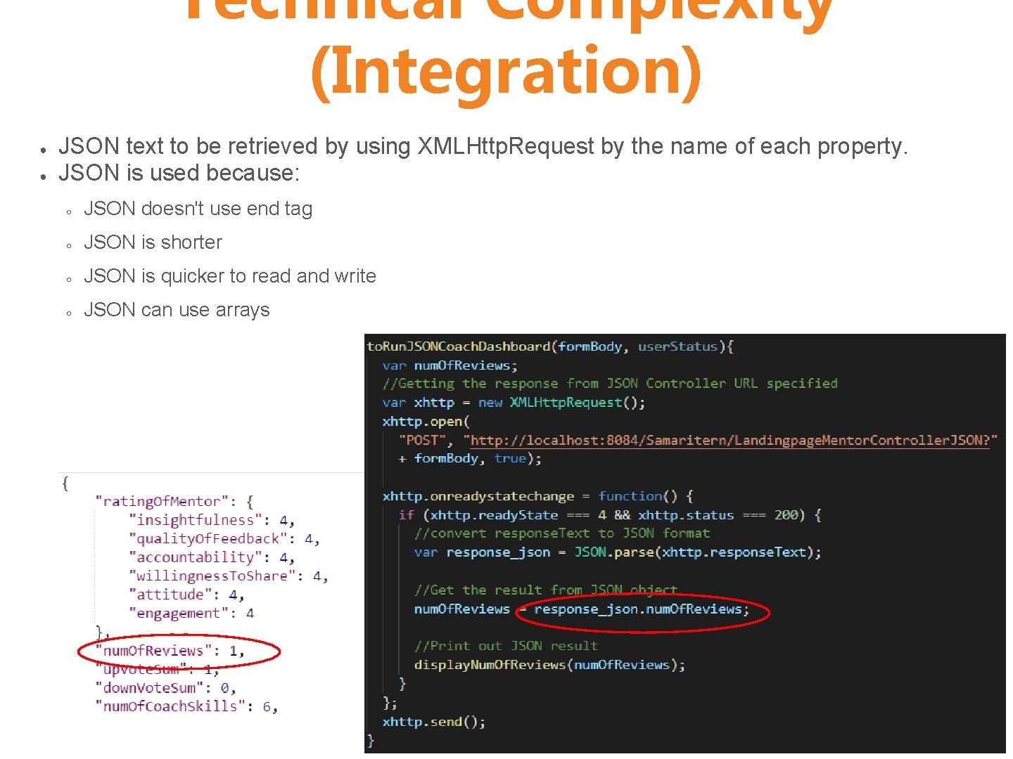 Technical Complexity (Integration) ● ● JSON text to be retrieved by using XMLHttp. Request