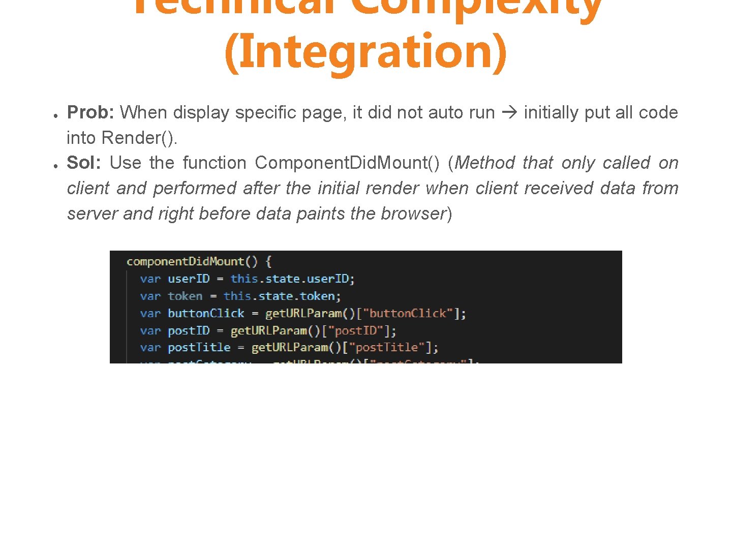 Technical Complexity (Integration) ● ● Prob: When display specific page, it did not auto