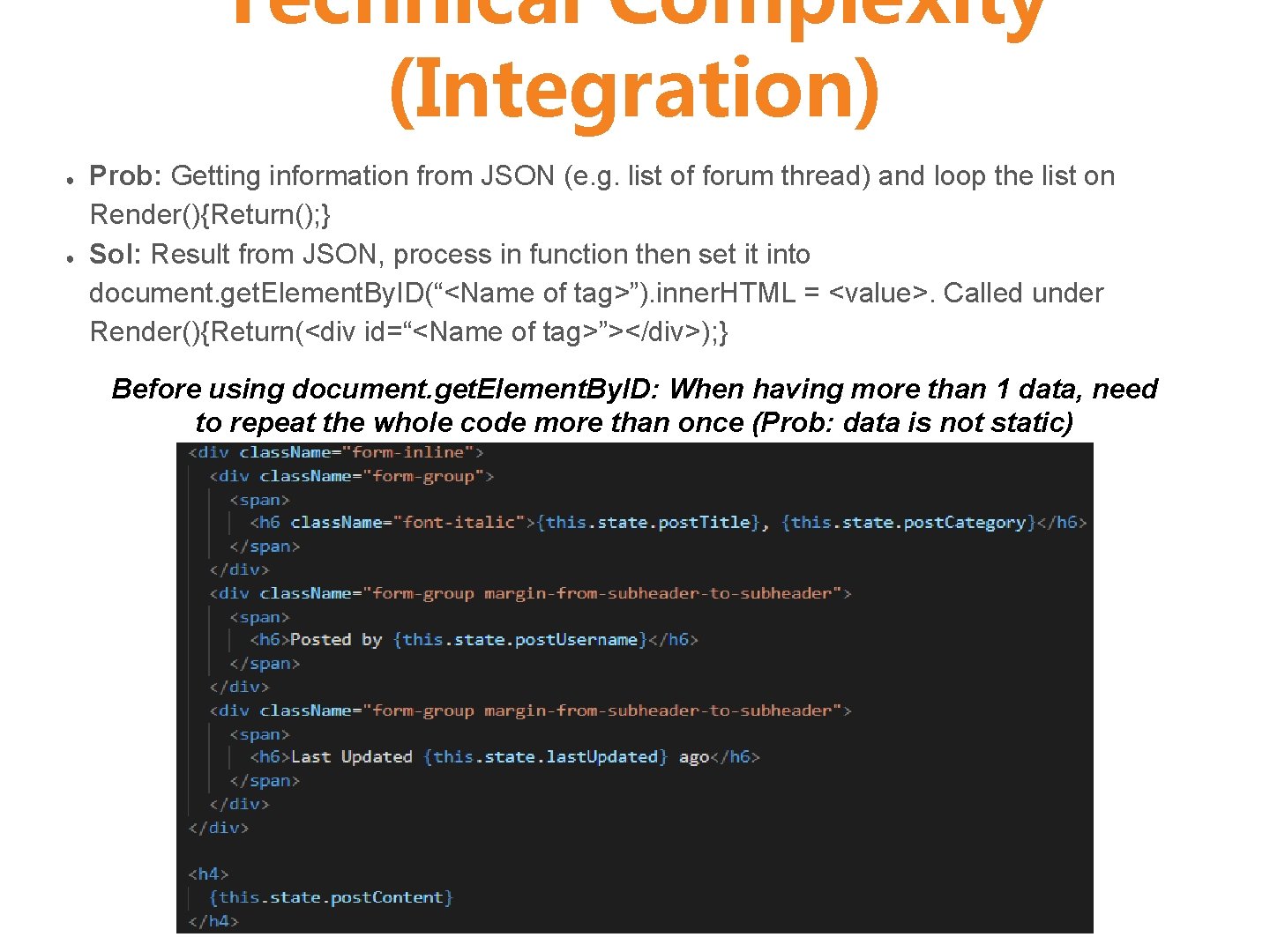 Technical Complexity (Integration) ● ● Prob: Getting information from JSON (e. g. list of