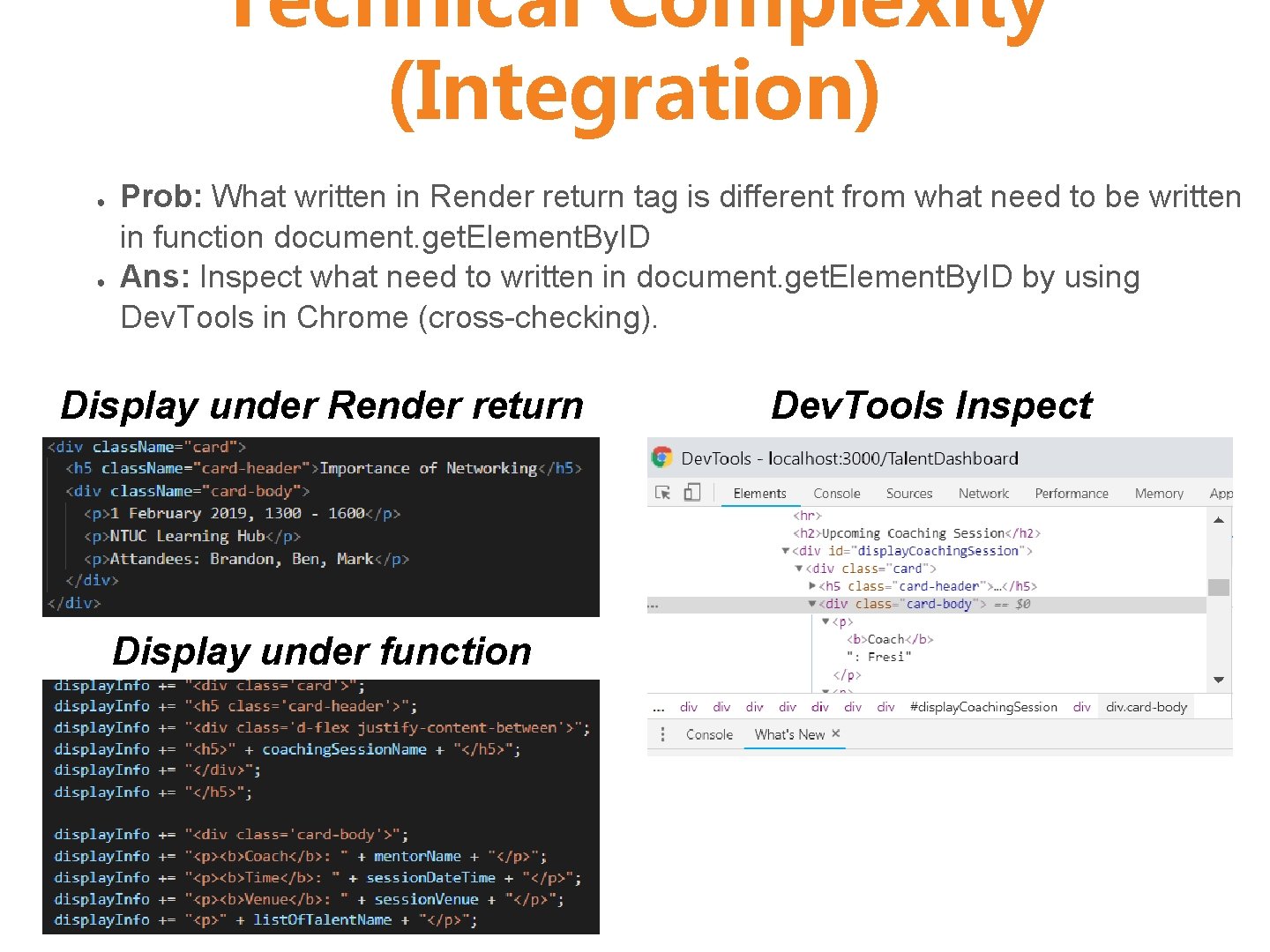 Technical Complexity (Integration) ● ● Prob: What written in Render return tag is different